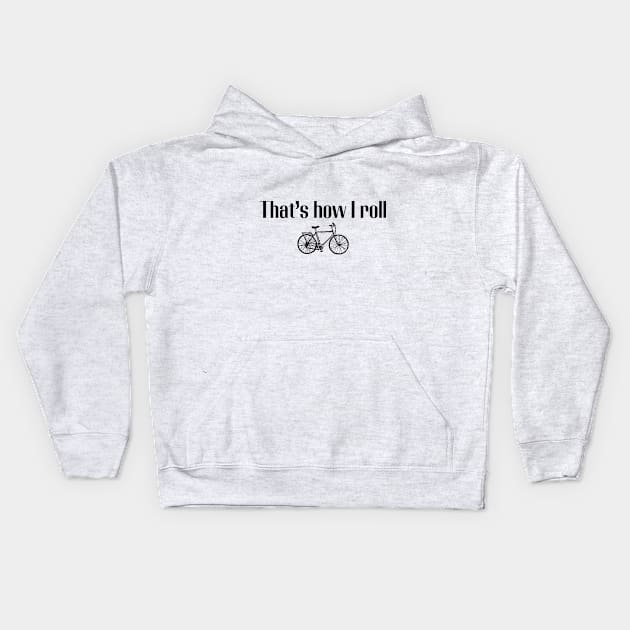 That’s how I roll | Bike Kids Hoodie by Fayn